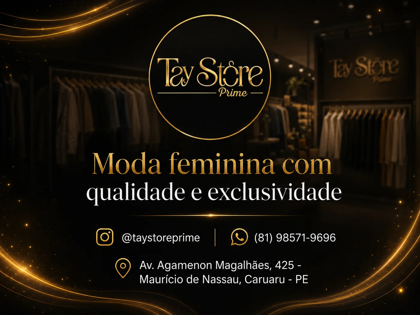 Tay Store Prime, moda feminina com qualidade e exclusividade, Av. Agamenon Magalhães, 425, Maurício de Nassau, Caruaru - PE, WhatsApp (81) 98571-9696